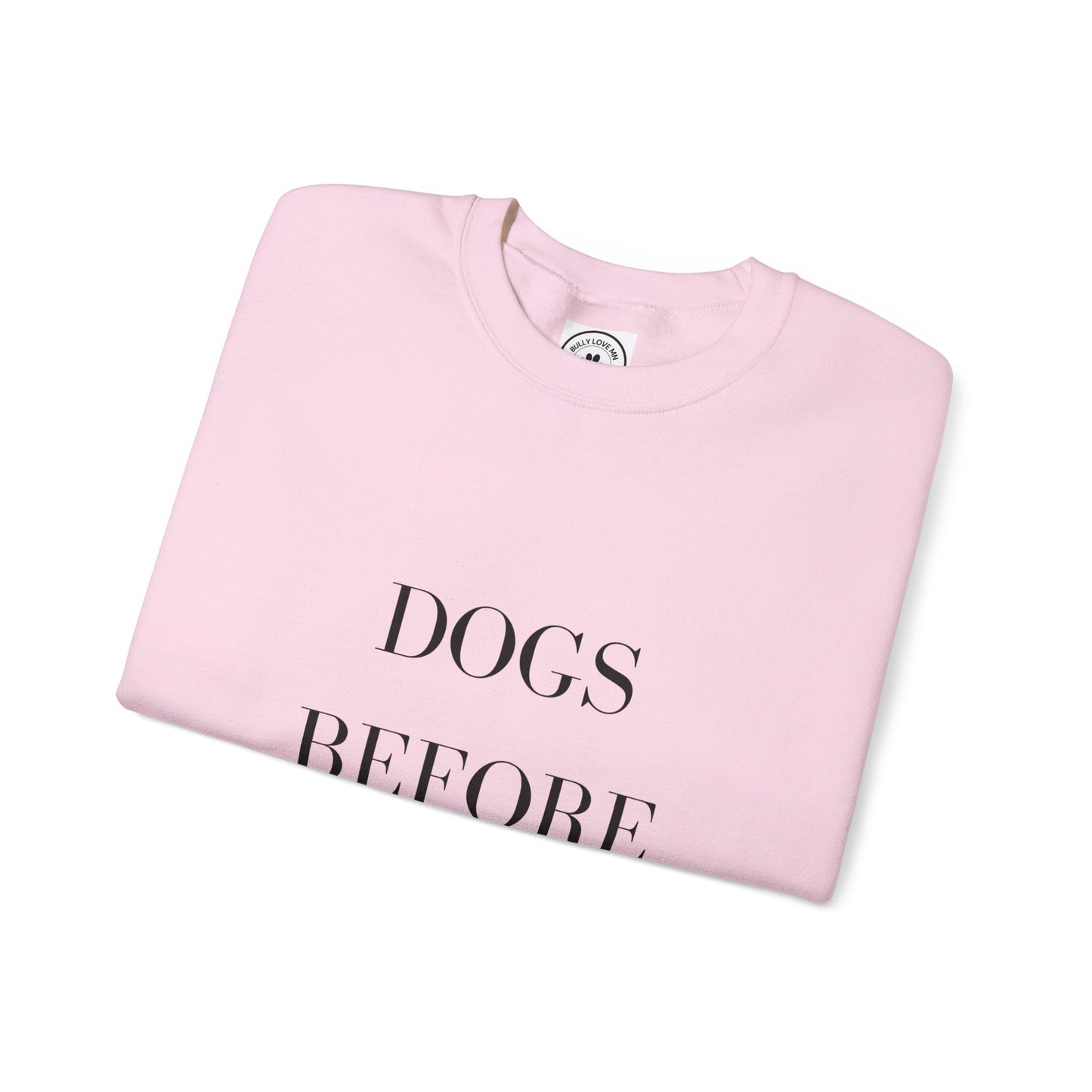Dogs Before Dudes Crewneck Sweatshirt