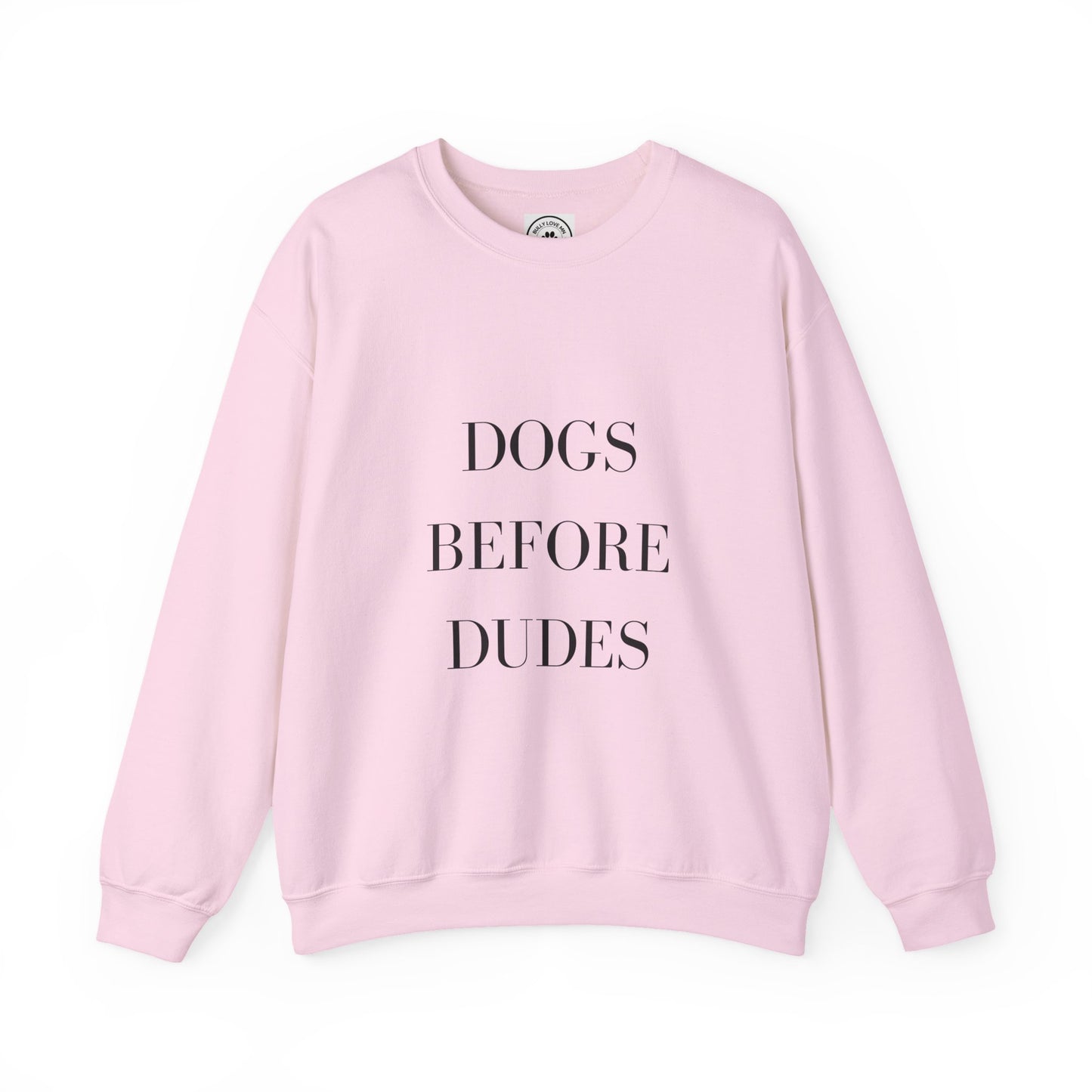 Dogs Before Dudes Crewneck Sweatshirt