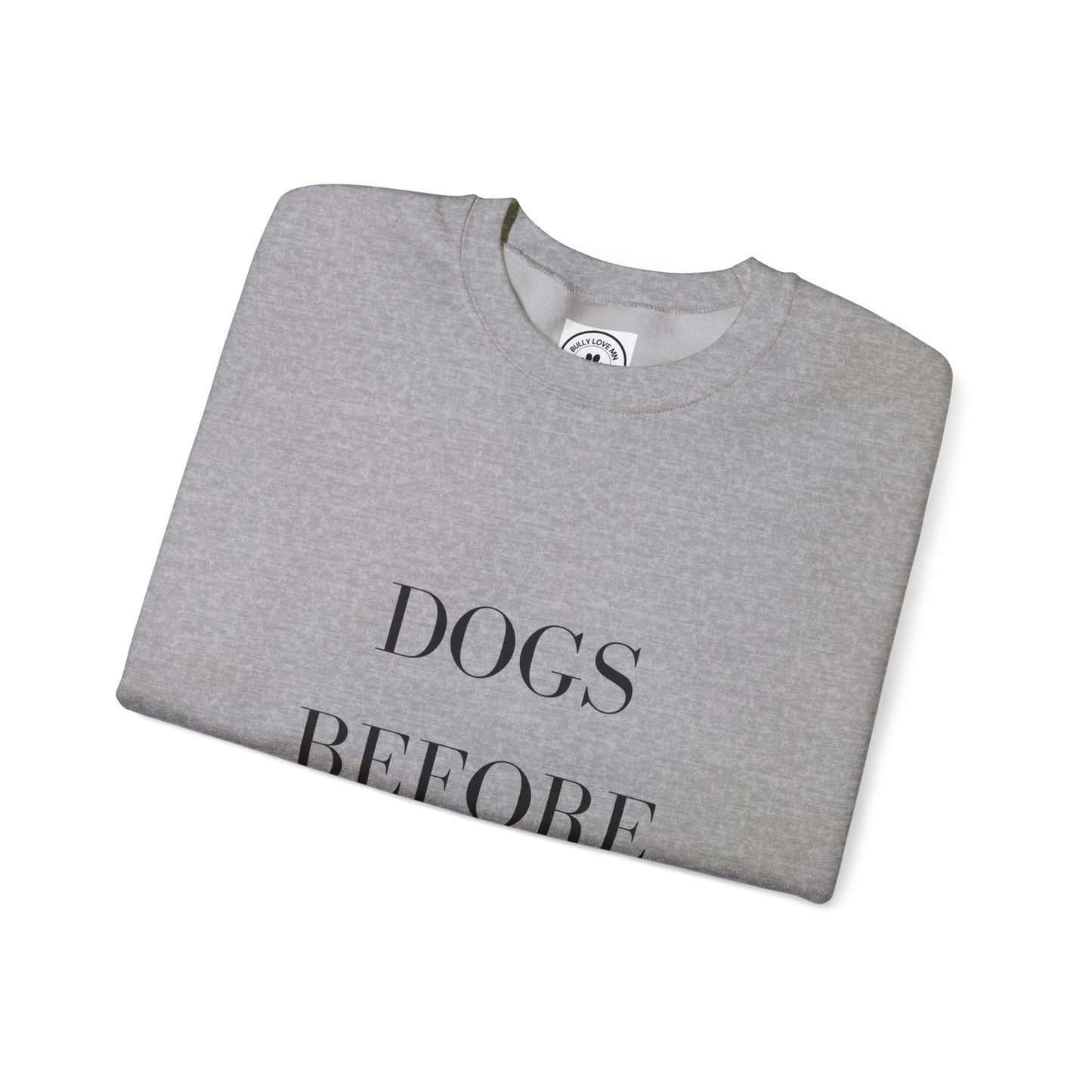 Dogs Before Dudes Crewneck Sweatshirt