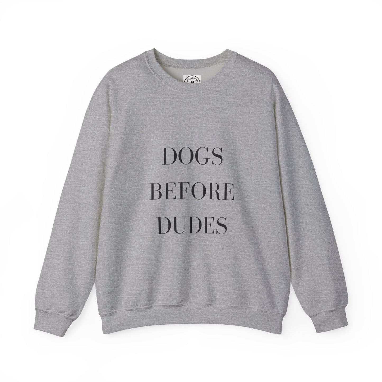 Dogs Before Dudes Crewneck Sweatshirt