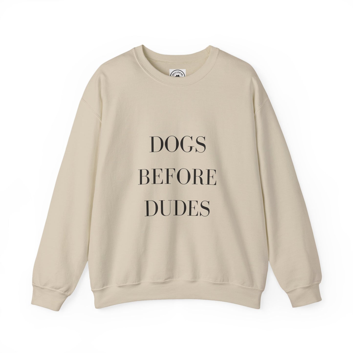 Dogs Before Dudes Crewneck Sweatshirt