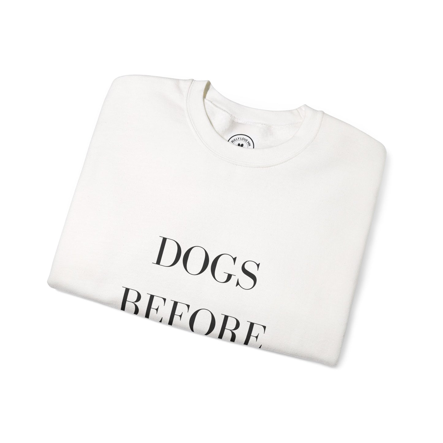 Dogs Before Dudes Crewneck Sweatshirt