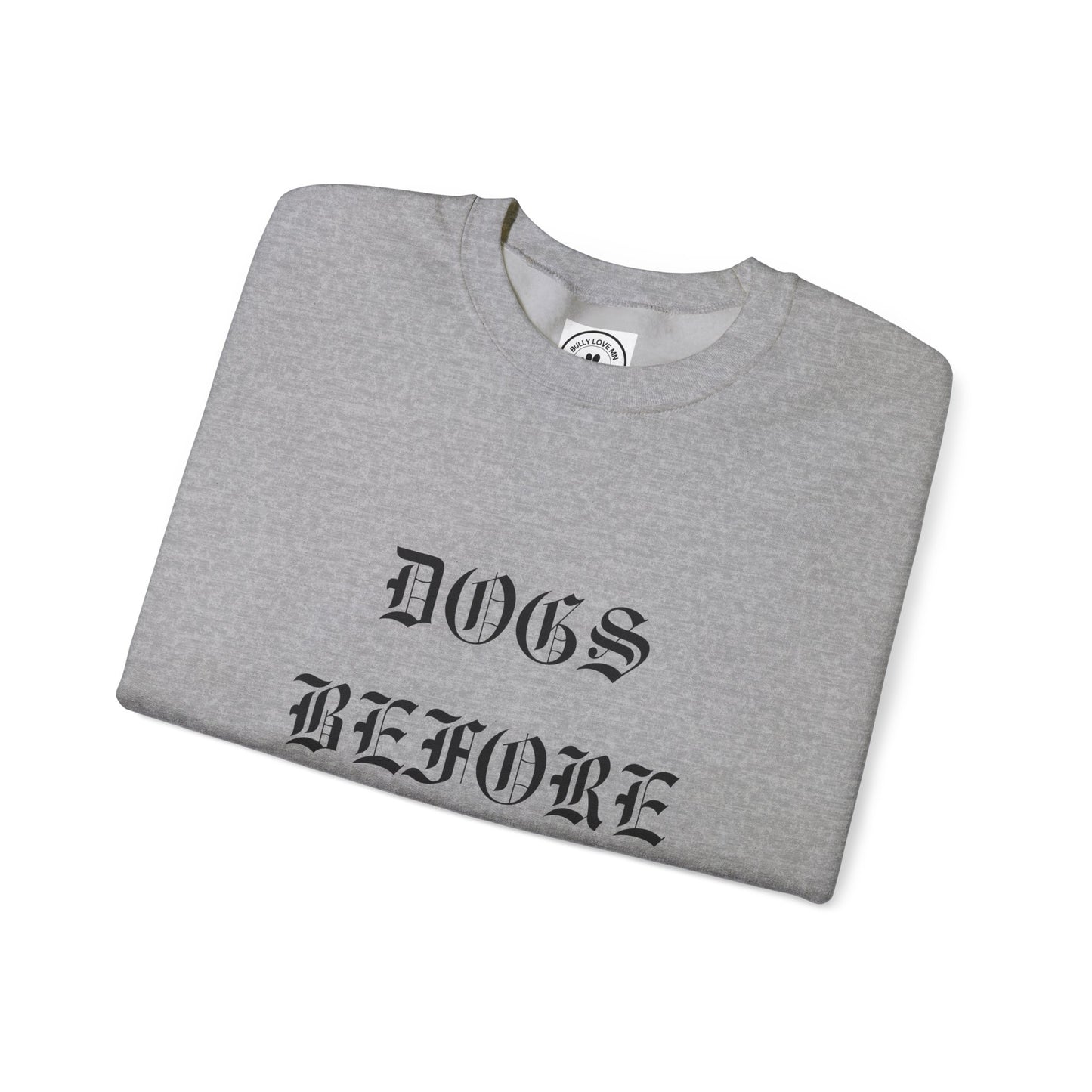 Dogs Before Dudes Crewneck Sweatshirt