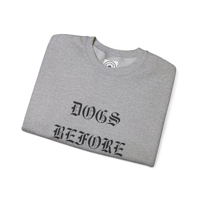 Dogs Before Dudes Crewneck Sweatshirt