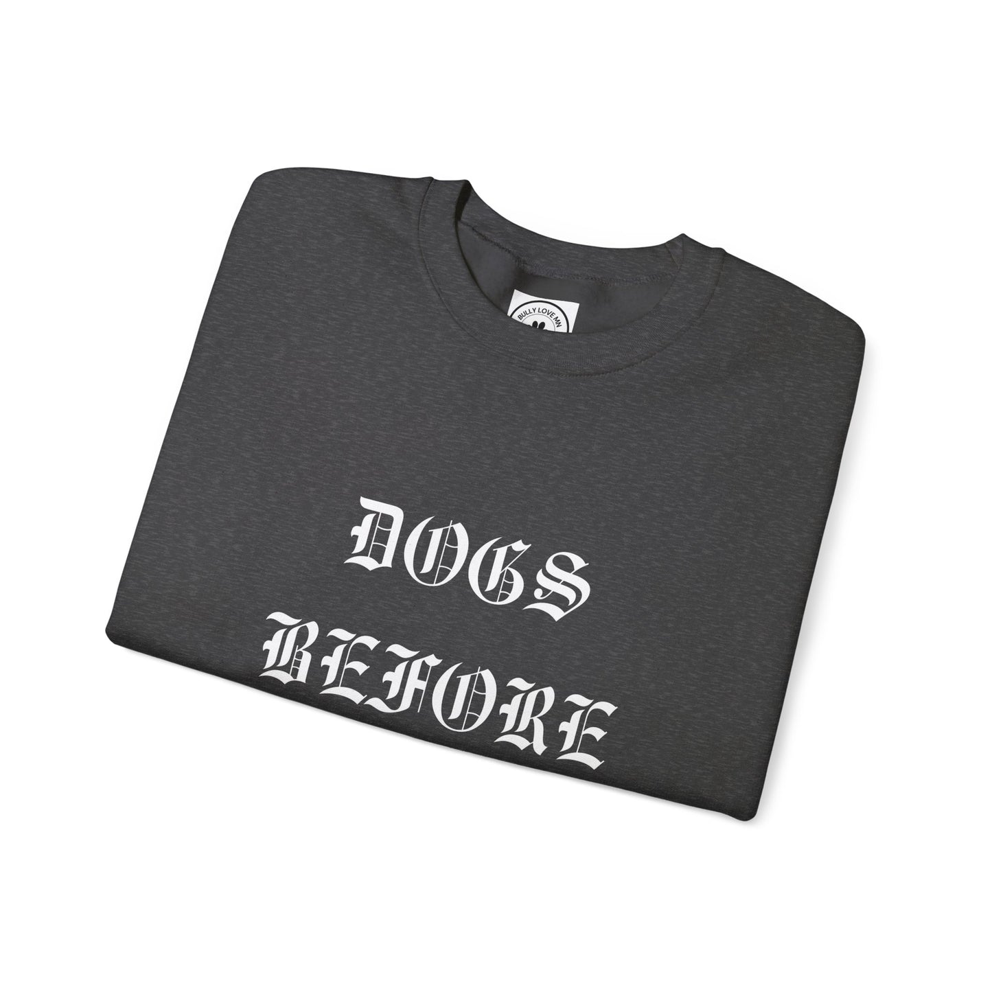 Dogs Before Dudes Crewneck Sweatshirt