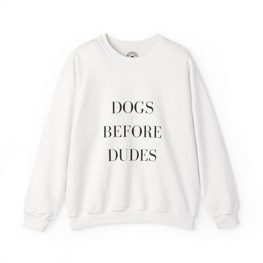 Dogs Before Dudes Crewneck Sweatshirt