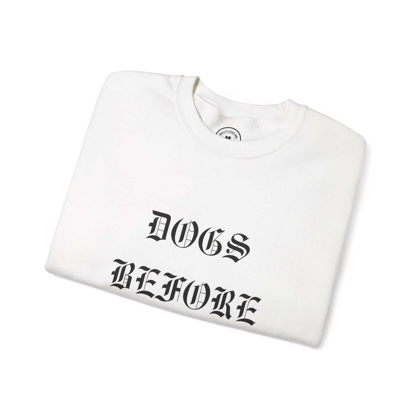 Dogs Before Dudes Crewneck Sweatshirt