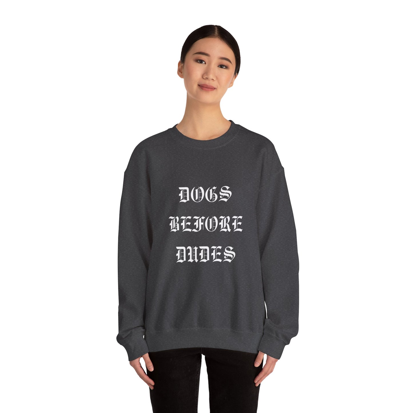 Dogs Before Dudes Crewneck Sweatshirt