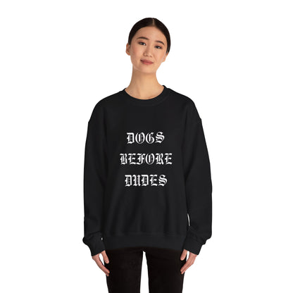 Dogs Before Dudes Crewneck Sweatshirt