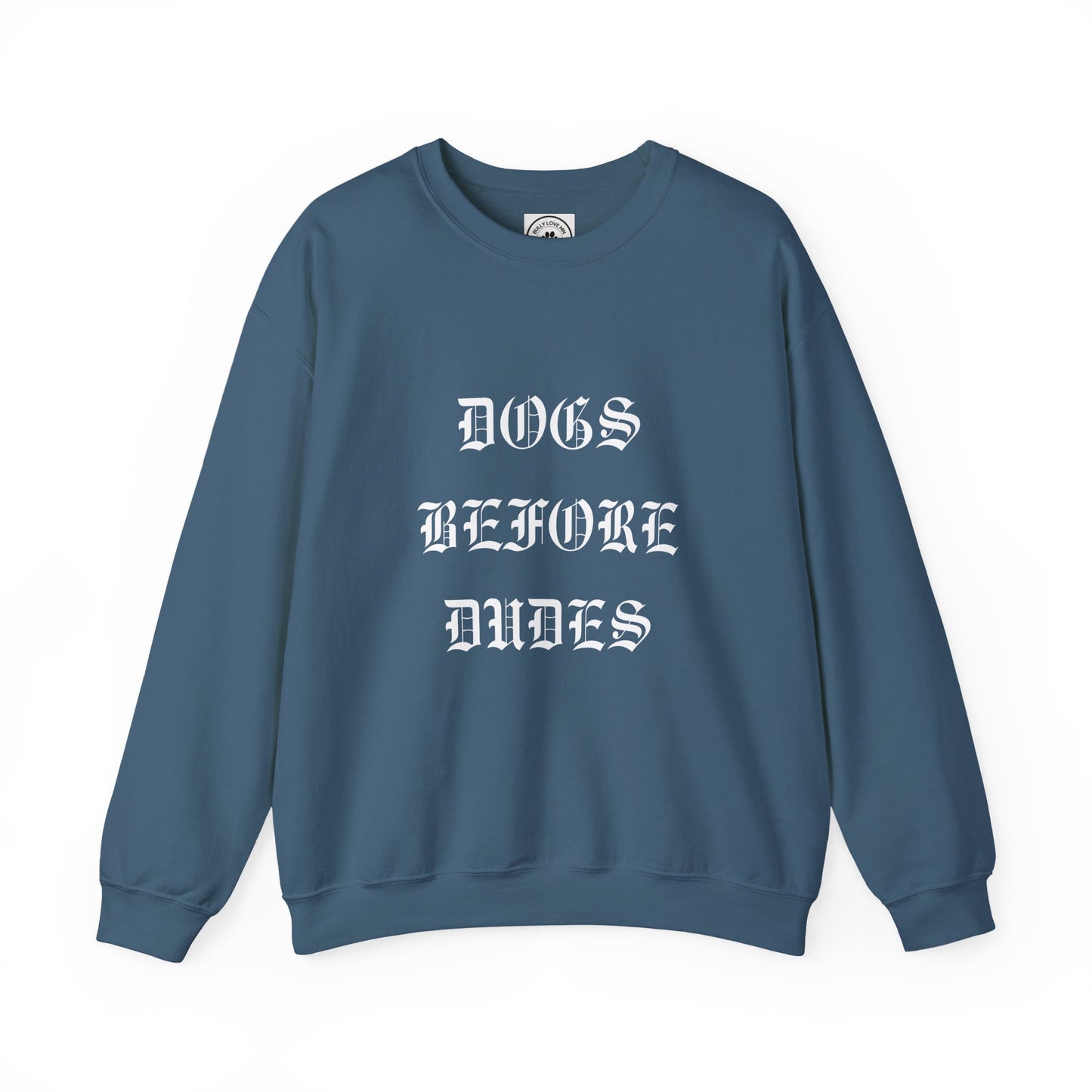 Dogs Before Dudes Crewneck Sweatshirt