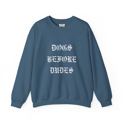 Dogs Before Dudes Crewneck Sweatshirt
