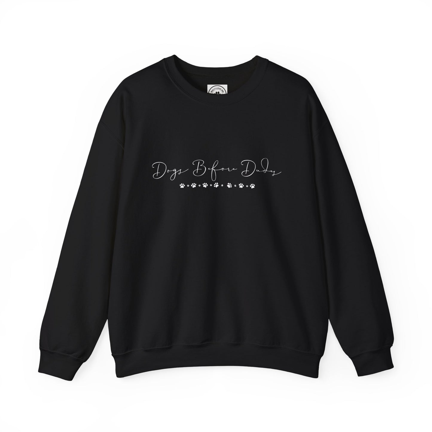 Dainty Dogs Before Dudes Crewneck Sweatshirt