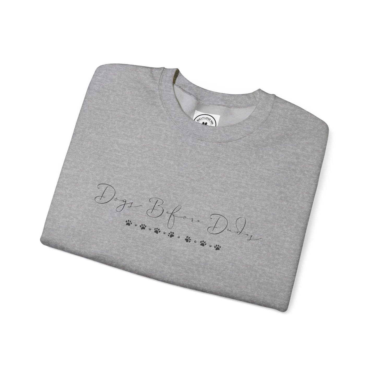 Dainty Dogs Before Dudes Crewneck Sweatshirt