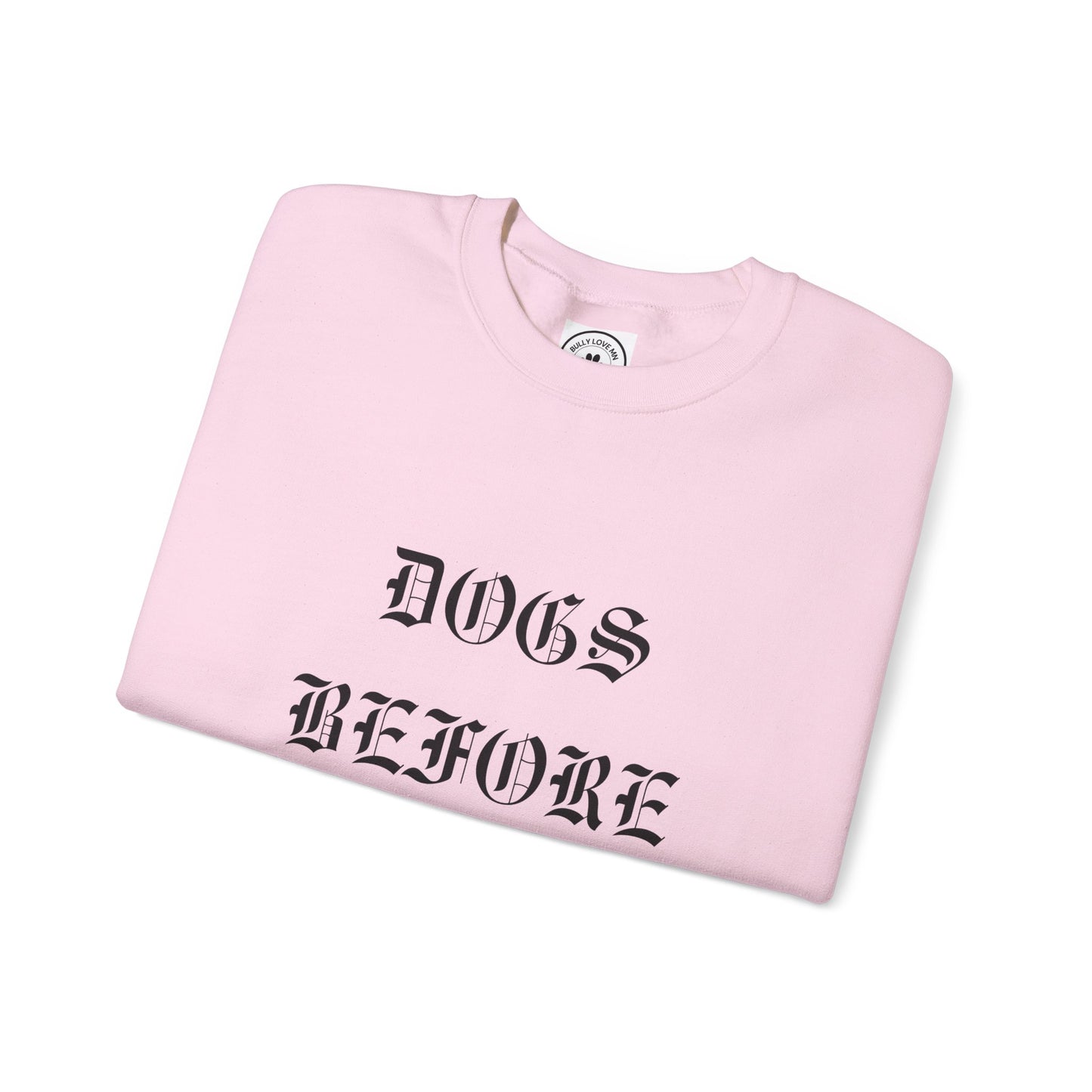 Dogs Before Dudes Crewneck Sweatshirt