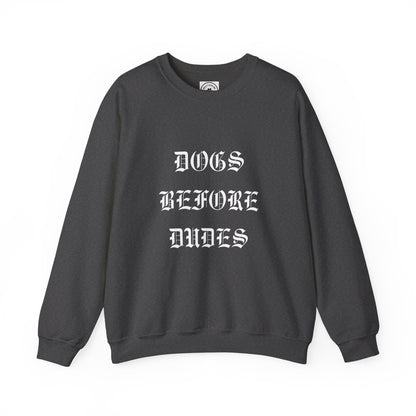 Dogs Before Dudes Crewneck Sweatshirt