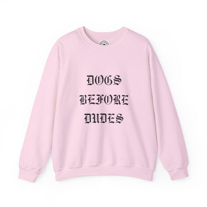 Dogs Before Dudes Crewneck Sweatshirt