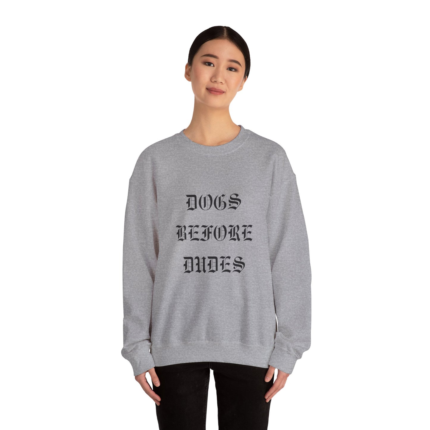 Dogs Before Dudes Crewneck Sweatshirt