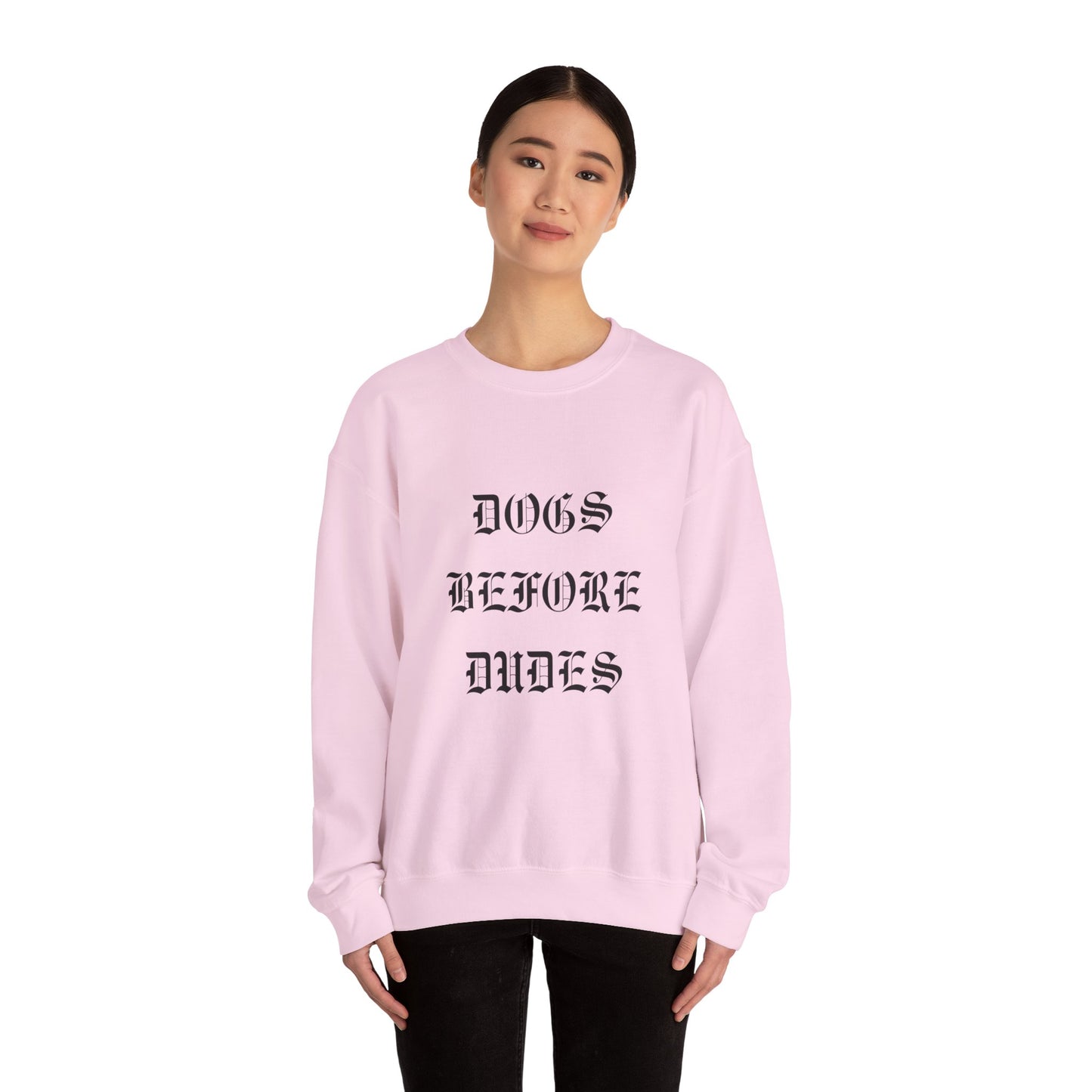 Dogs Before Dudes Crewneck Sweatshirt