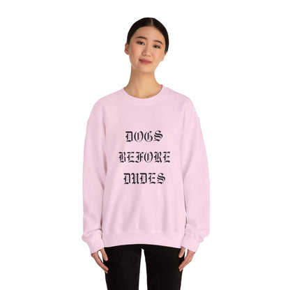 Dogs Before Dudes Crewneck Sweatshirt