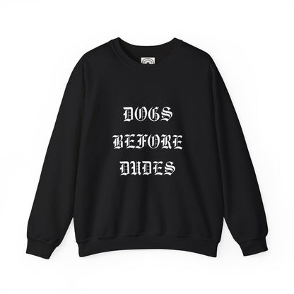 Dogs Before Dudes Crewneck Sweatshirt
