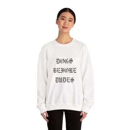 Dogs Before Dudes Crewneck Sweatshirt
