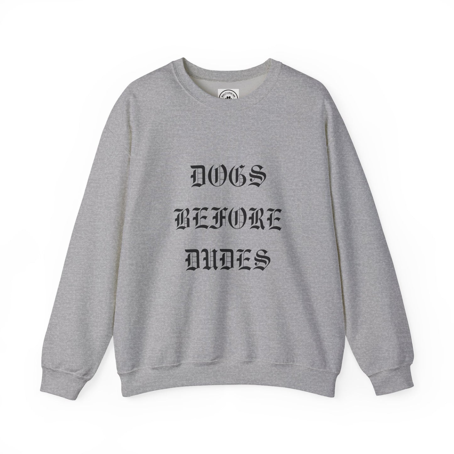 Dogs Before Dudes Crewneck Sweatshirt