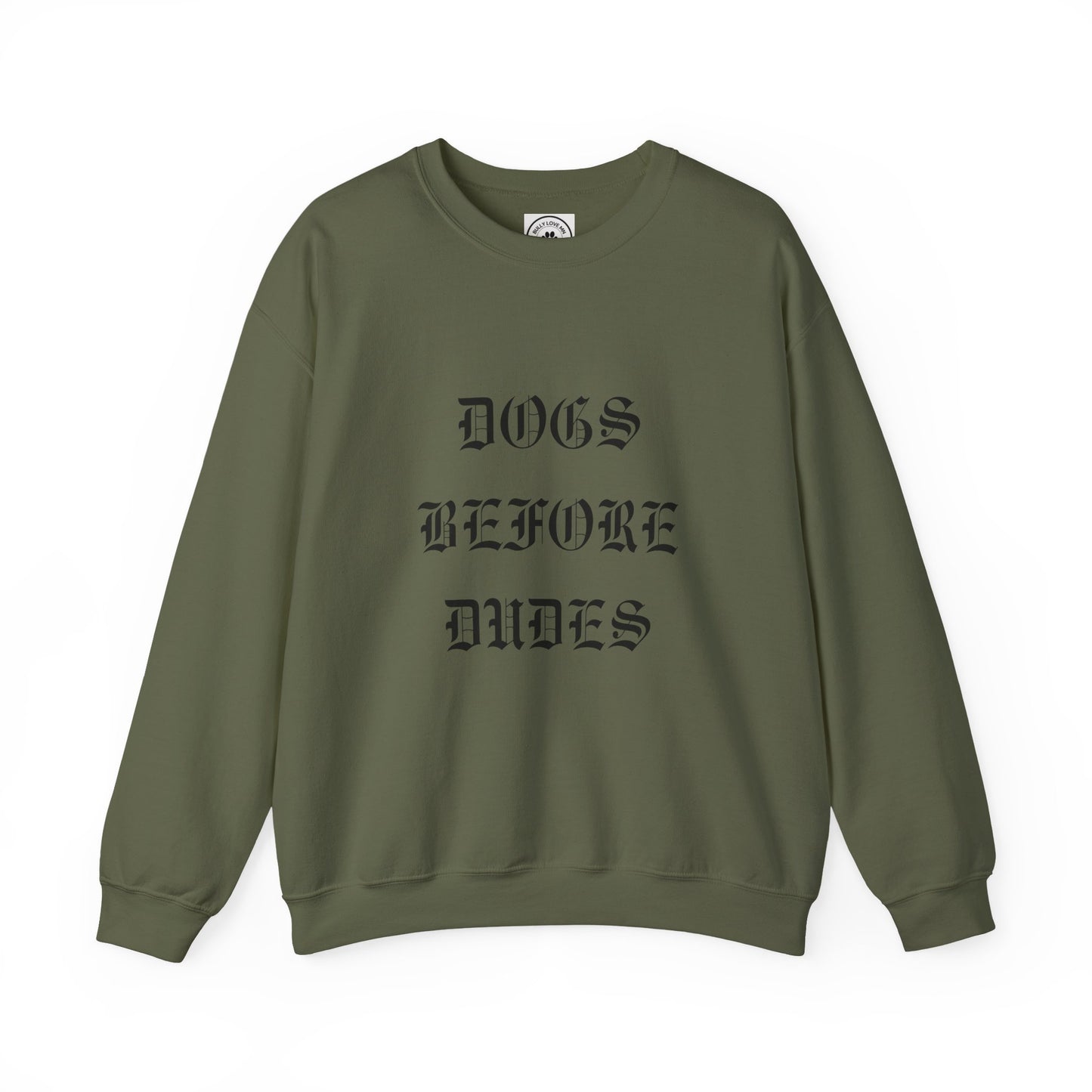 Dogs Before Dudes Crewneck Sweatshirt